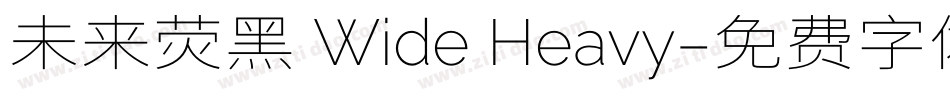 未来荧黑 Wide Heavy字体转换